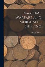 Maritime Warfare and Merchant-Shipping
