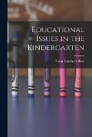 Educational Issues in the Kindergarten - Susan Elizabeth Blow - cover