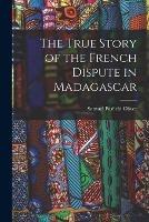 The True Story of the French Dispute in Madagascar