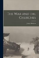 The War and the Churches - McCabe Joseph - cover