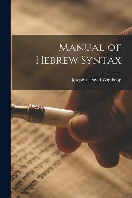 Manual of Hebrew Syntax - Wijnkoop Josephus David - cover