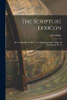 The Scripture Lexicon; or a Dictionary of Above Four Thousand Proper Names of Persons and Places - Oliver Peter - cover