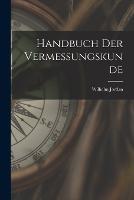 Handbuch der Vermessungskunde - Wilhelm Jordan - cover