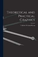 Theoretical and Practical Graphics
