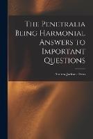 The Penetralia [Microform] Being Harmonial Answers to Important Questions - Andrew Jackson Davis - cover