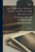 Letters to a Young Lady, in Which the Duties and Character of Women are Considered - West - cover