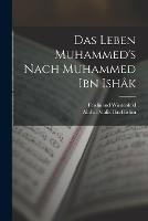 Das Leben Muhammed's nach Muhammed Ibn Ishak - Ferdinand Wustenfeld,Abd Al-Malik Ibn Hishm - cover