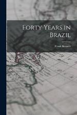 Forty Years in Brazil