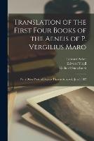 Translation of the First Four Books of the Aeneis of P. Vergilius Maro: With Other Poetical Devices Thereto Annexed. (June) 1582 - Edward Arber,Edward Virgil,Richard Stanyhurst - cover