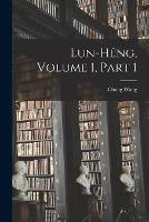 Lun-Heng, Volume 1, part 1 - Chong Wang - cover
