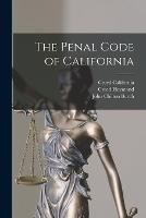 The Penal Code of California - Creed Haymond,Creed California,John Chilton Burch - cover