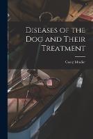 Diseases of the Dog and Their Treatment - Georg Mueller - cover