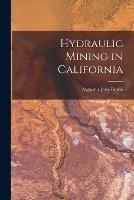 Hydraulic Mining in California - Augustus Jesse Bowie - cover