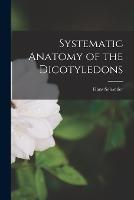 Systematic Anatomy of the Dicotyledons - Hans Solereder - cover