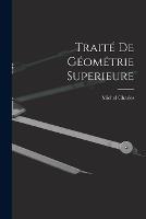 Traite De Geometrie Superieure - Michel Chasles - cover