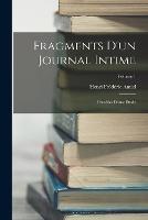 Fragments D'un Journal Intime: Precedes D'une Etude; Volume 1