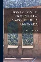 Don Cenon De Somodevilla, Marques De La Ensenada - Antonio Rodriguez Villa - cover