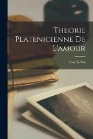 Theorie Platenicienne De L'amour - Leon Robin - cover