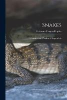 Snakes: Curiosities and Wonders of Serpent Life
