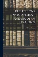 Reflections Upon Ancient and Modern Learning - William Wotton - cover
