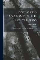 Systematic Anatomy of the Dicotyledons: Monochlamydeae. Addenda, Concluding Remarks - Hans Solereder - cover