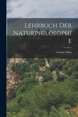 Lehrbuch Der Naturphilosophie - Lorenz Oken - cover