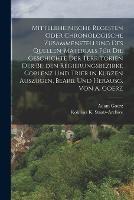 Mittelrheinische Regesten Oder Chronologische Zusammenstellung Des Quellen-Materials Fur Die Geschichte Der Territorien Der Beiden Regierungsbezirke Coblenz Und Trier in Kurzen Auszugen, Bearb. Und Herausg. Von A. Goerz