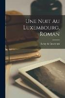 Une nuit au Luxembourg, roman - Remy De Gourmont - cover