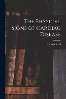 The Physical Signs of Cardiac Disease