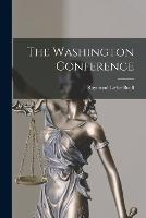 The Washington Conference - Raymond Leslie Buell - cover