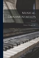 Musical Ornamentation; Volume 2 - Edward Dannreuther - cover