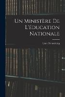 Un ministere de l'education nationale - Brunschvicg Leon 1869-1944 - cover