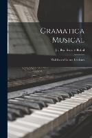 Gramatica musical: Dividida en catorce lecciones - cover