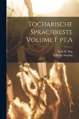Tocharische Sprachreste Volume 1, pt.A - Siegling Wilhelm - cover