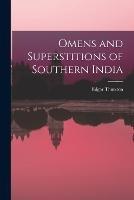 Omens and Superstitions of Southern India - Edgar Thurston - cover