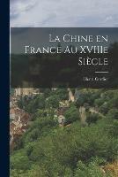 La Chine en France au XVIIIe siecle