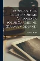 Les enfants de Lucifer (drame antique) La soeur gardienne (Drama moderne)