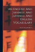 An English And Japanese And Japanese And English Vocabulary - Walter Henry Medhurst - cover