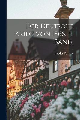 Der deutsche Krieg von 1866. II. Band. - Theodor Fontane - cover