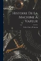 Histoire de la Machine a Vapeur - Robert Henry Thurston - cover