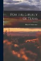 For the Liberty of Texas - Edward Stratemeyer - cover