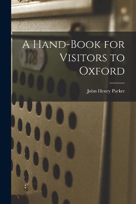 A Hand-Book for Visitors to Oxford - John Henry Parker - cover