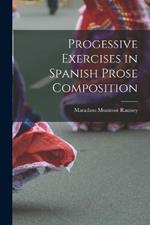 Progessive Exercises in Spanish Prose Composition