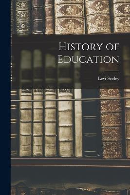 History of Education - Levi Seeley - cover