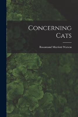 Concerning Cats - Rosamund Marriott Watson - cover
