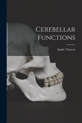 Cerebellar Functions - André Thomas - cover