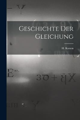 Geschichte der Gleichung - H Konen - cover