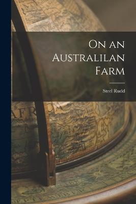 On an Australilan Farm - Steele Rudd - cover