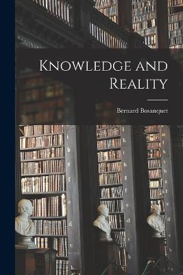 Knowledge and Reality - Bosanquet Bernard - cover