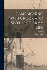 Campaigning With Crook and Stories of Army Life